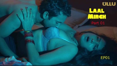 Laal-Mirch-Part-1-2024-EP01-Ullu.jpg
