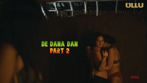 De-Dana-Dan-Part-2-2024-EP06-Ullu.jpg